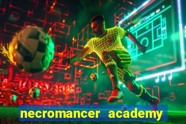 necromancer academy and the genius summoner ler